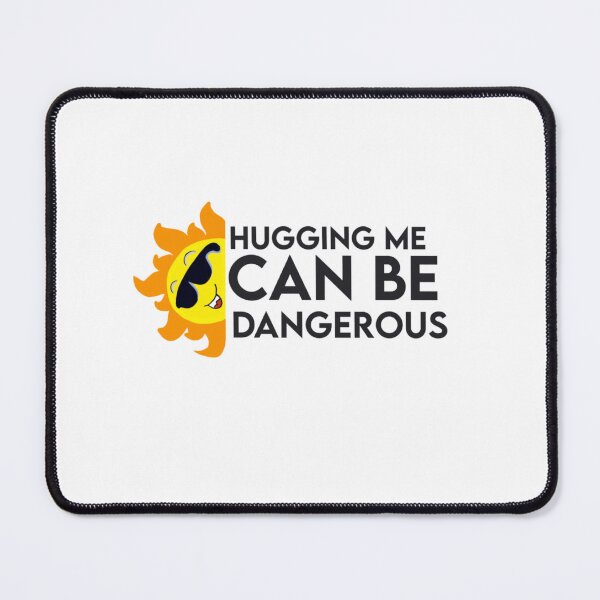 Item preview, Hugging me can be dangerous designed and sold by papaipapai198.