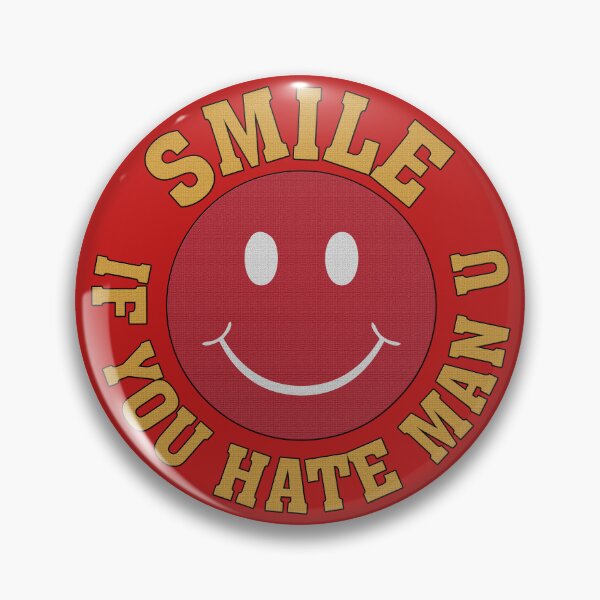 Item preview, Smile If You Hate Man U designed and sold by EvilGravy.
