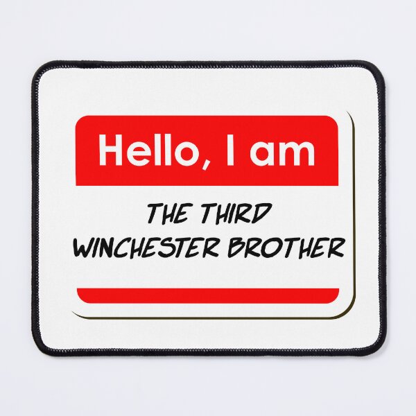 Item preview, Hello I am the Third Winchester Brother funny name tag designed and sold by ThreadlyAndCo.