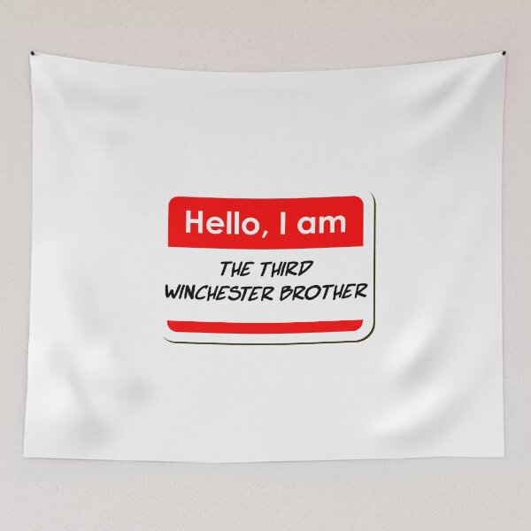 Item preview, Hello I am the Third Winchester Brother funny name tag designed and sold by ThreadlyAndCo.