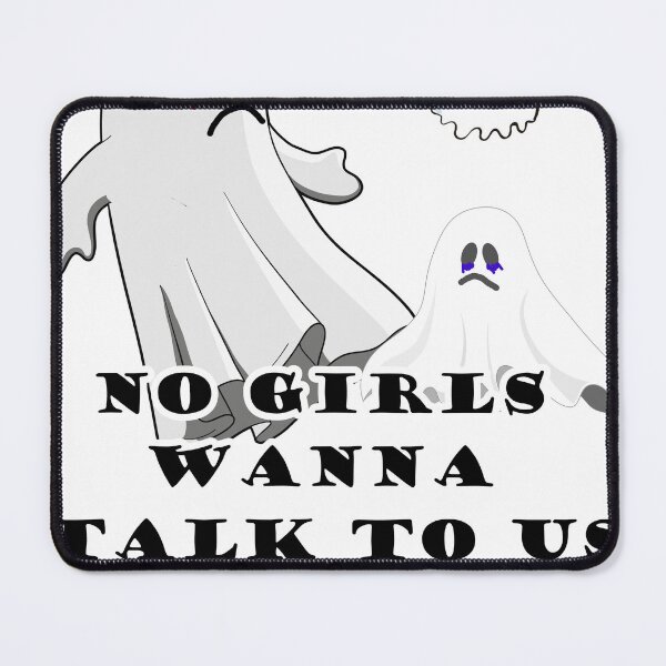Item preview, No girls wanna talk to us designed and sold by Tininai.