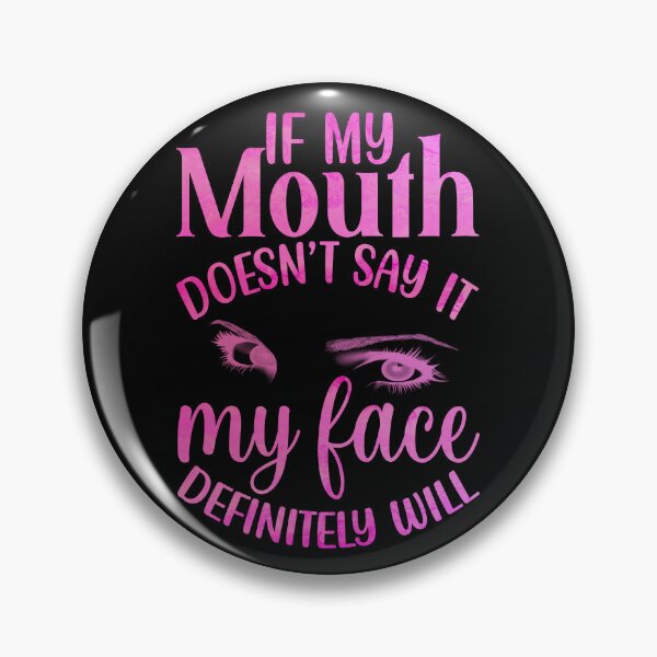 Item preview, If My Mouth Doesn't Say It designed and sold by JadeRyder.