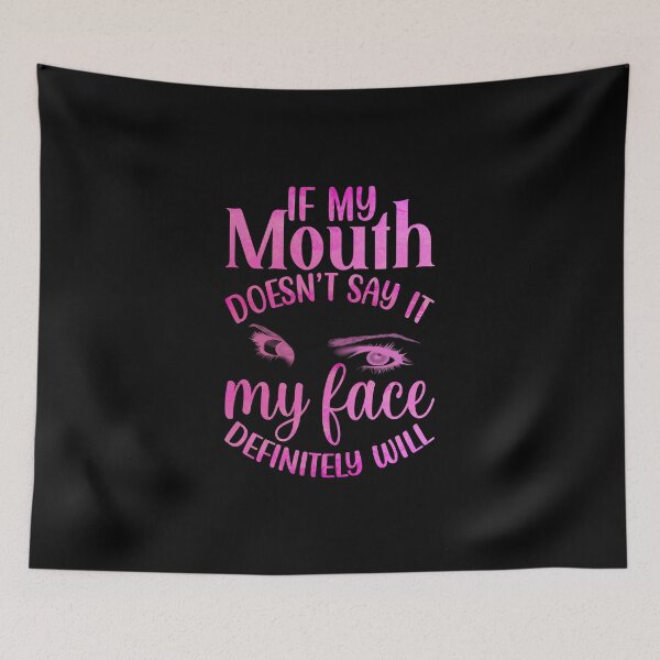 Item preview, If My Mouth Doesn't Say It designed and sold by JadeRyder.