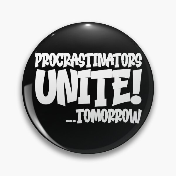 Item preview, Procrastinators Unite Tomorrow Funny Procrastination Gear designed and sold by DynamicDesign.
