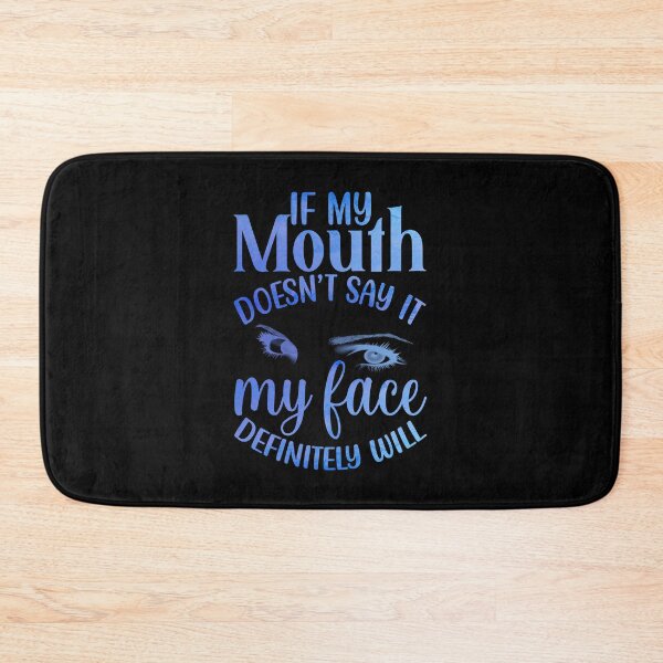 Item preview, If My Mouth Doesn't Say It designed and sold by JadeRyder.