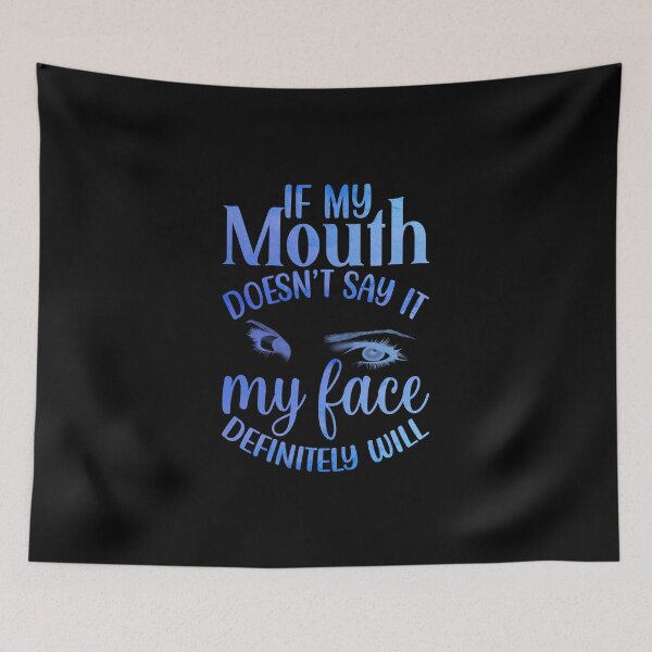 Item preview, If My Mouth Doesn't Say It designed and sold by JadeRyder.
