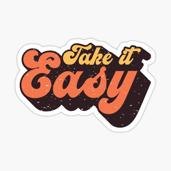 "Take it Easy" Sticker for Sale by FunCreative Redbubble