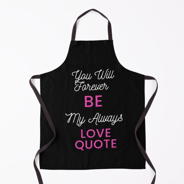 Item preview, You Will Forever Be My Always Love Quote designed and sold by Ivy-si.
