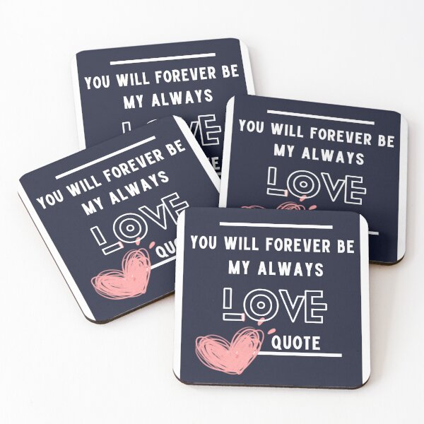 Item preview,  You Will Forever Be My Always Love Quote designed and sold by Ivy-si.