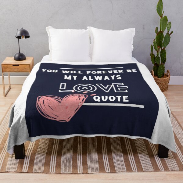 Item preview,  You Will Forever Be My Always Love Quote designed and sold by Ivy-si.