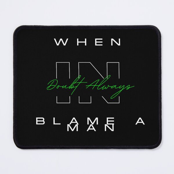 Item preview, When In Doubt Always Blame A Man designed and sold by Ivy-si.