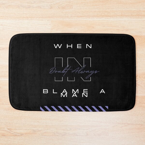 Item preview, When In Doubt Always Blame A Man designed and sold by Ivy-si.