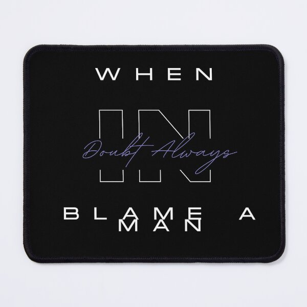 Item preview, When In Doubt Always Blame A Man designed and sold by Ivy-si.