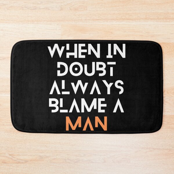 Item preview, When In Doubt Always Blame A Man designed and sold by Ivy-si.