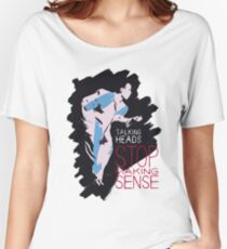 Stop Making Sense Women's Relaxed Fit T-Shirt