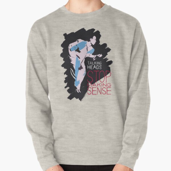 Stop Making Sense Pullover Sweatshirt