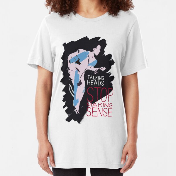 Stop Making Sense Slim Fit T-Shirt