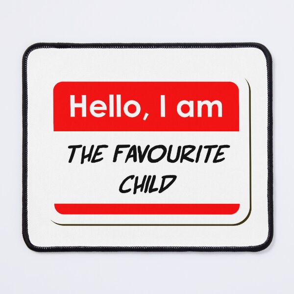 Item preview, Hello I am the Favourite Child funny name tag designed and sold by ThreadlyAndCo.