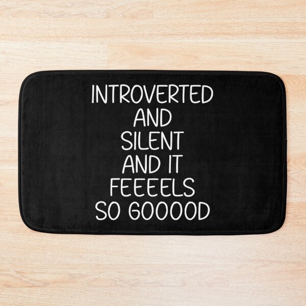Item preview, Introverted and Silent it FEEEELS SO GOOOOD designed and sold by MixinMadness.