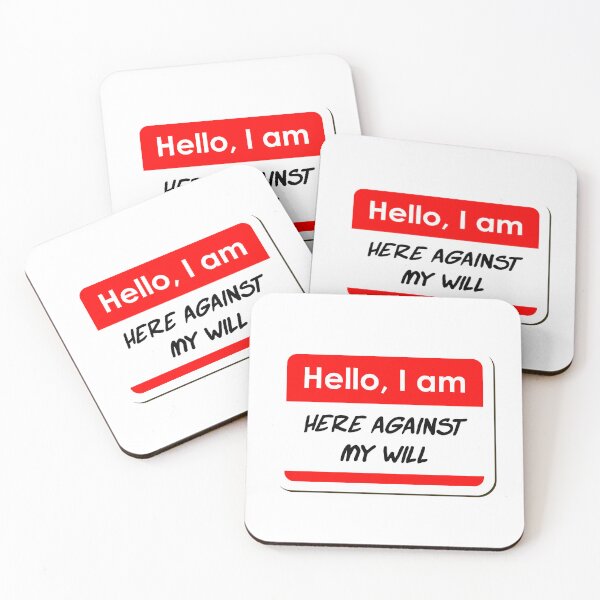 Item preview, Hello I am Here Against My Will funny name tag designed and sold by ThreadlyAndCo.