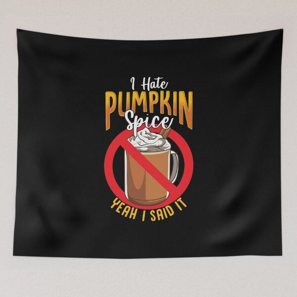 Item preview, I Hate Pumpkin Spice Anti Pumpkin Spice Latte Coffee Funny designed and sold by Andy8891.