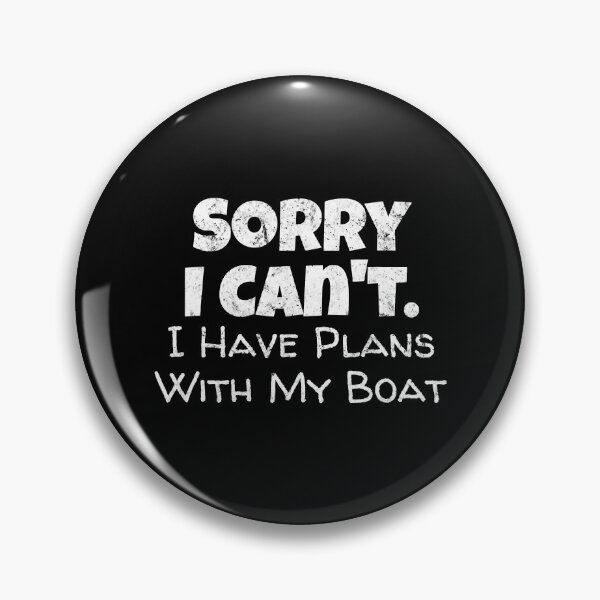 Item preview, Sorry I Can't I Have Plans With My Boat Funny Boating designed and sold by Bemumd-art.