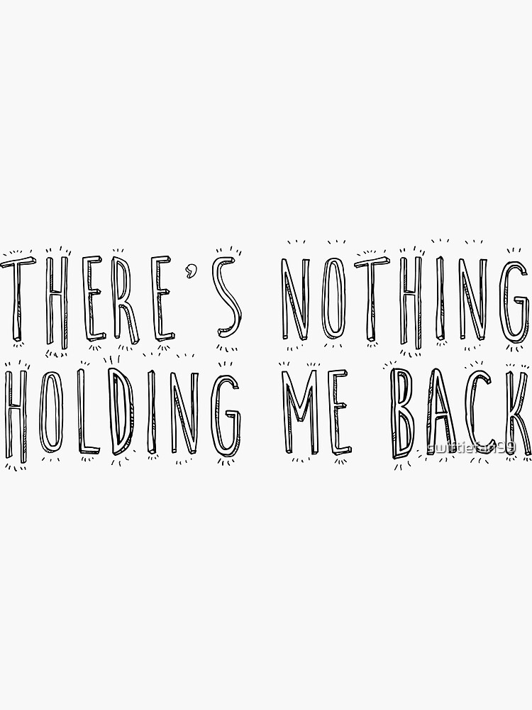 "There's Nothing Holding Me Back" Sticker by swiftiefan99 | Redbubble