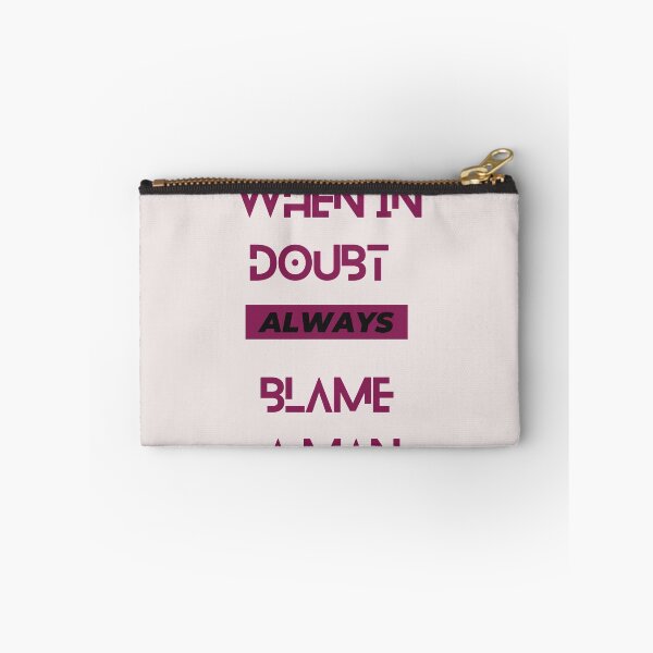 Item preview, When In Doubt Always Blame A Man designed and sold by Ivy-si.