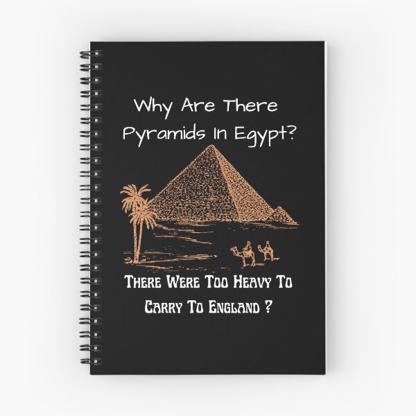 Item preview, ¿Por qué hay pirámides en Egipto? Eran demasiado pesadas para llevarlas a Inglaterra. designed and sold by Norstyle.