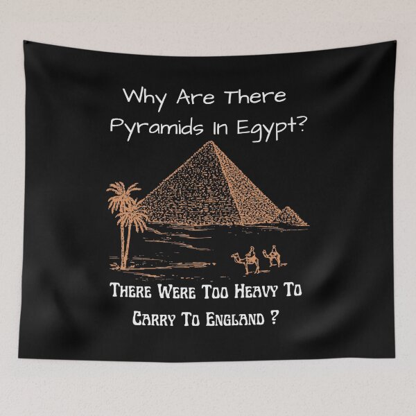 Item preview, why are there pyramids in Egypt there were too heavy to carry to England designed and sold by Norstyle.