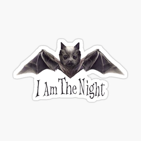 Cute Bat : I Am The Night Sticker