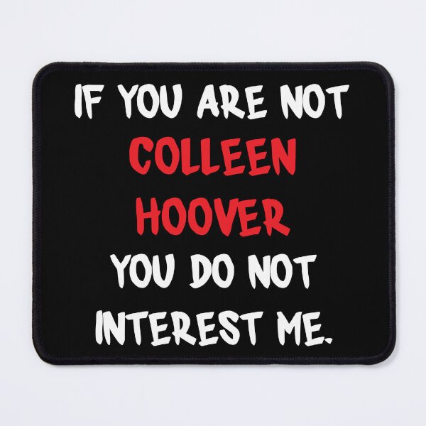 Item preview, Colleen Hoover - If you are not designed and sold by 2Girls1Shirt.