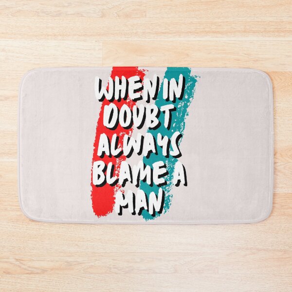 Item preview, When In Doubt Always Blame A Man designed and sold by Ivy-si.