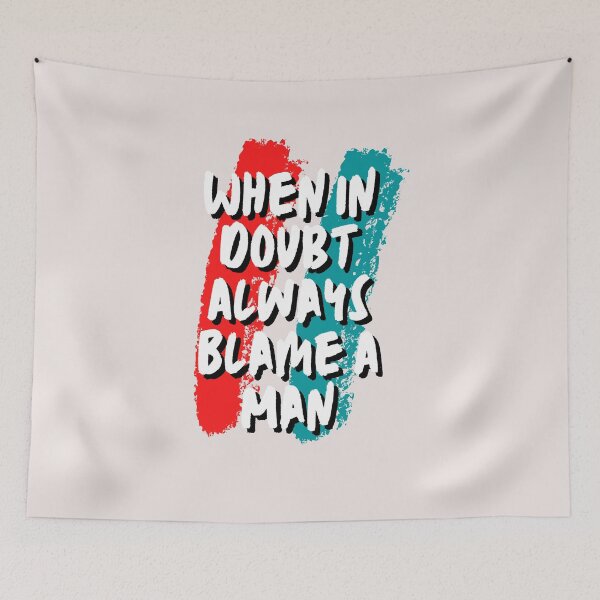 Item preview, When In Doubt Always Blame A Man designed and sold by Ivy-si.