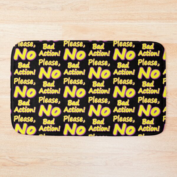 Item preview,  "Please, No Bad Action!" Cute Design. Buy Now designed and sold by Health And Fitness Posts e-Store.