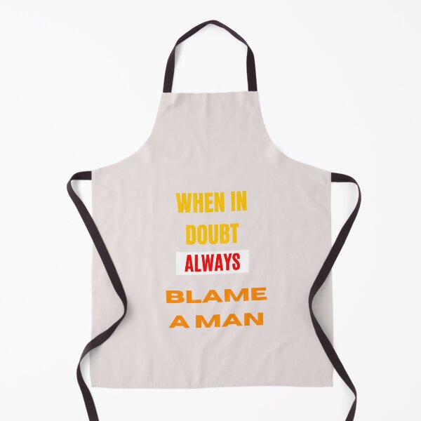 Item preview, When In Doubt Always Blame A Man designed and sold by Ivy-si.