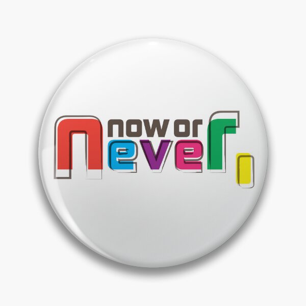 Item preview, Now or never designed and sold by PURNOMATRA.
