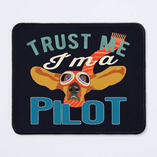Item preview, Trust Me I'm A Pilot - Dog Color Gift Pilot designed and sold by FouDeeziner.