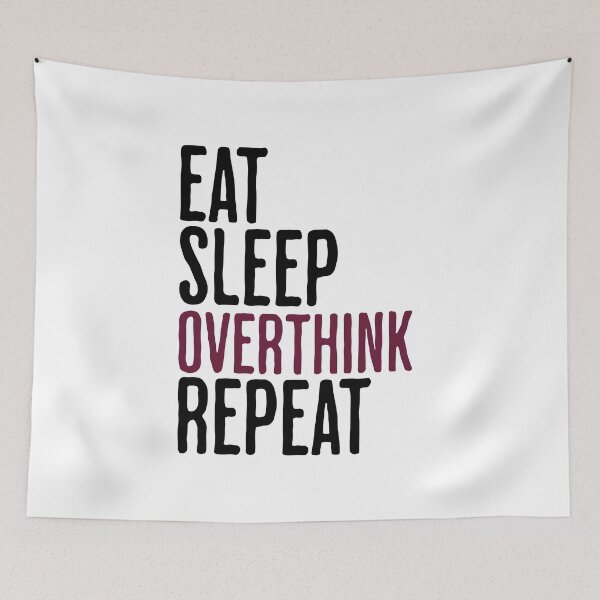 Item preview, Eat Sleep Overthink Repeat - Funny Thinking Humor designed and sold by AlanPhotoArt.