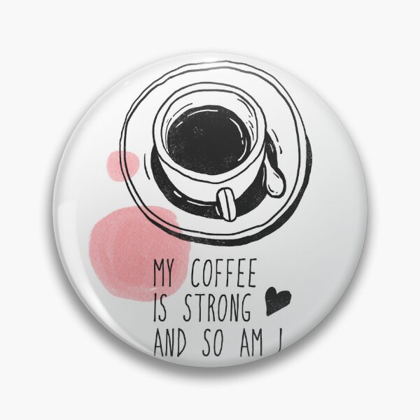 Item preview, My coffee is strong and so am I designed and sold by Best-Designers.