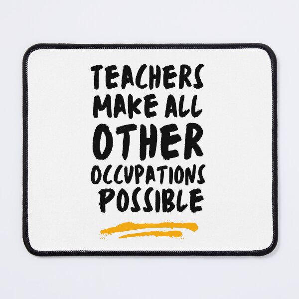 Item preview, Teachers Make All Other Occupations Possible designed and sold by artdesaig.