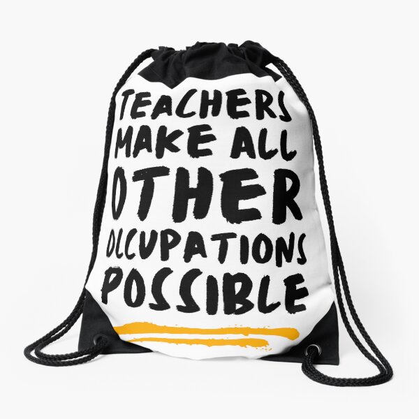 Item preview, Teachers Make All Other Occupations Possible designed and sold by artdesaig.