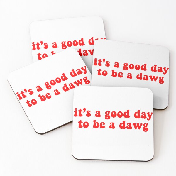 Item preview, It’s a Good Day to be a Dawg designed and sold by emhop13.