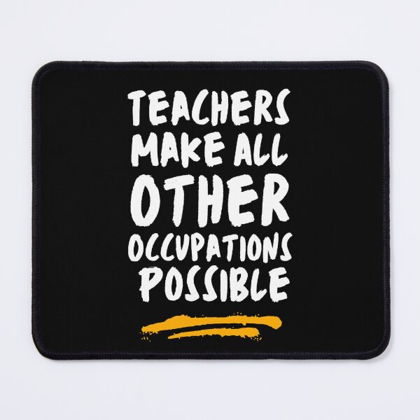 Item preview, Teachers Make All Other Occupations Possible designed and sold by artdesaig.