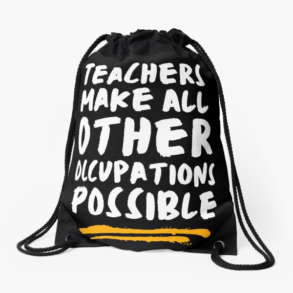 Item preview, Teachers Make All Other Occupations Possible designed and sold by artdesaig.