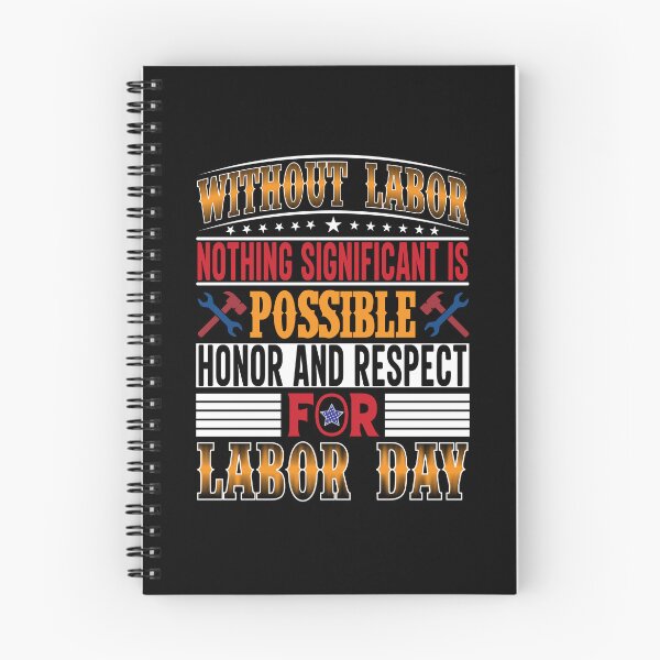 Item preview, without labor, nothing significant is possible honor and respect for labor day. t shirt design for happy labor day designed and sold by MarvellTeeZone.