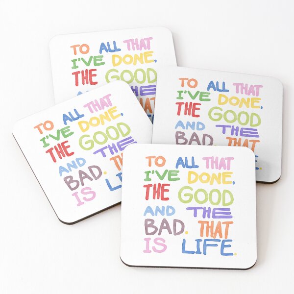 Item preview, to all that i've done, the good and the bad. that is life. designed and sold by eattheworldraw.