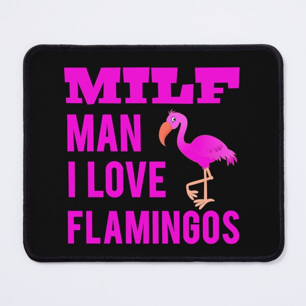 Item preview, MILF 1 Man I Love Flamingos  designed and sold by Design-Maniya.