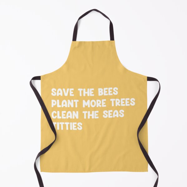 Item preview, Save The Bees Plant More Trees Clean The Seas Titties designed and sold by DreamWorkshop.