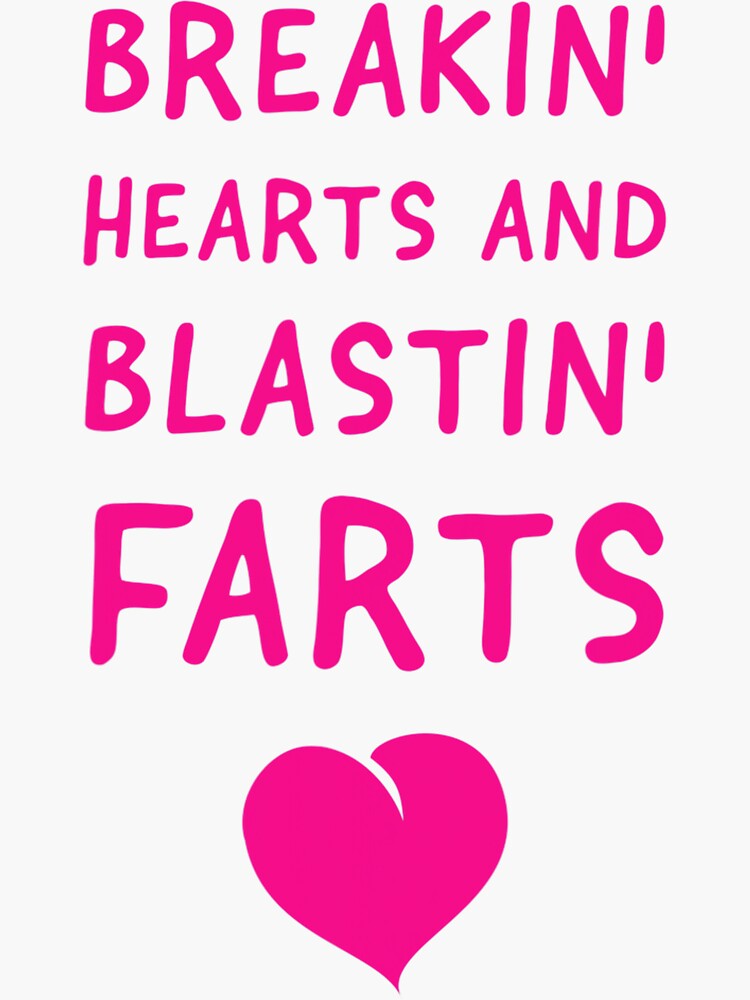 Fart Humor Breaking Hearts And Blasting Farts Sticker For Sale By Powerlesshog725 Redbubble 6728